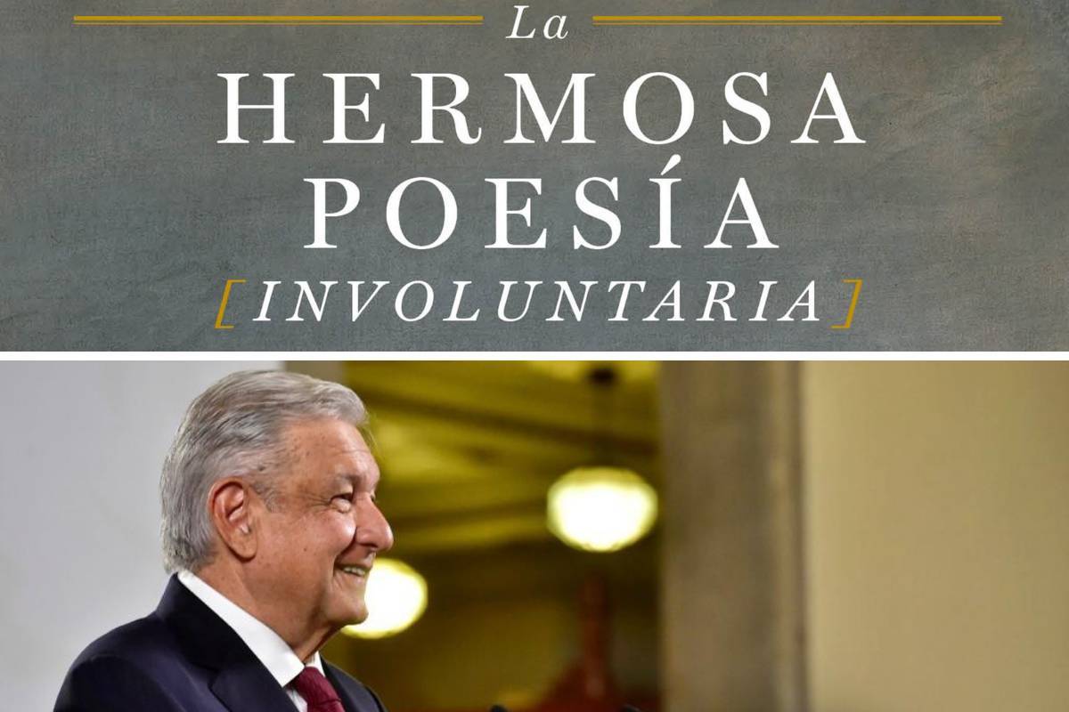 La hermosa poesía involuntaria de AMLO', el libro que recopila las frases  del Presidente - RegeneraciónMX