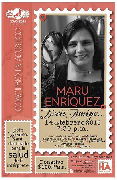 A siete años del magnífico concierto 'Decir amigo...', de la cantante y locutora Maru Enríquez, quien murió el pasado 2 de febrero.