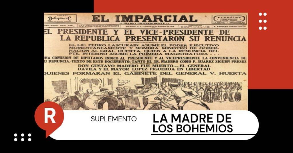 En 1912, el periódico El Imparcial, hermano menor de El Universal, ambos fundados por Rafael Reyes Spíndola, adoptaron una posición contestaría hacia Francisco I. Madero, cuyo gobierno tildaron de insostenible, lo acusaron de censurar a la prensa y no valorar su papel. 