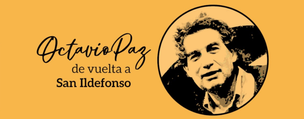 El jueves 31 de marzo se inaugurará a puerta cerrada un memorial dedicado a Octavio Paz y María José Tramini en San Ildefonso; a partir del 1 de abril comenzará un programa de actividades para celebrarlo 