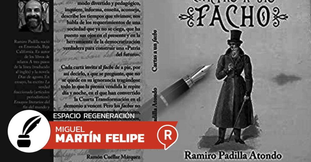 'Cartas a un Facho' de Ramiro Padilla Atondo. Discurso pronunciado en la Casa Miguel Alemán del Complejo Cultural “Los Pinos” el 1 de septiembre de 2022.