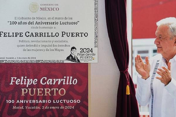 Felipe Carrillo Puerto llegó a decir que lo mejor de Yucatán son los indígenas y defendió los derechos de las mujeres. 2024 año dedicado al prócer, señala AMLO